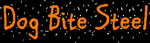 Welcome to Dog Bite Steel